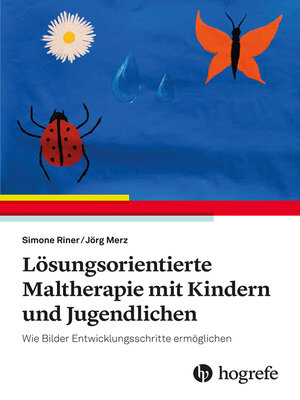 cover image of Lösungsorientierte Maltherapie mit Kindern und Jugendlichen
